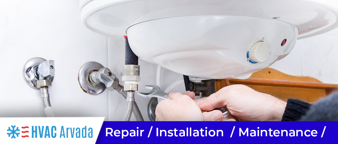 Water Heaters Repair & Installation Arvada, CO